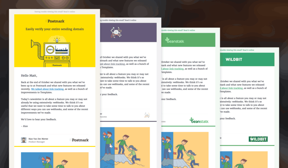 Email template previews for each of the Wildbit products. Email template previews for each of the Wildbit products.